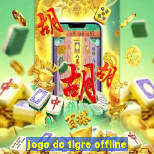 jogo do tigre offline